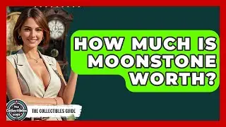 How Much Is Moonstone Worth? - The Collectibles Guide