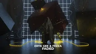 Eryk Gee & FEZZA - Faded