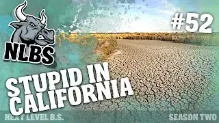 NLBS #52: Stupid in California, or, How Excess and Environmentalists Caused The Drought.