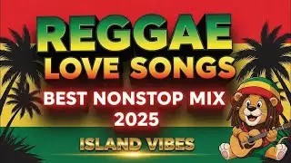 REGGAE LOVE MIX 2026 🎶 BEST ENGLISH ROMANTIC REGGAE SONGS NONSTOP