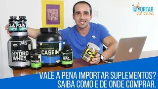 Vale a pena importar suplementos? Conhe&ccedil;a 2 fornecedores excelentes!