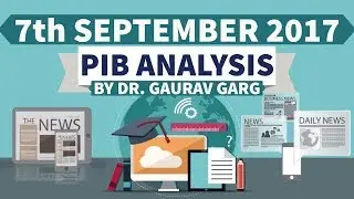 (ENGLISH) 7th September 2017 - PIB - Press Information Bureau news analysis for competitive exams