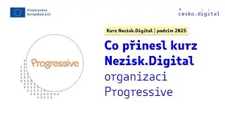 Co přinesl kurz organizaci Progressive? | Nezisk.Digital (podzim 2025)