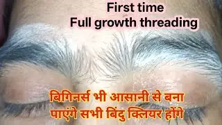 Threading tutorial | first time full growth threading for beginners @ABramkumari