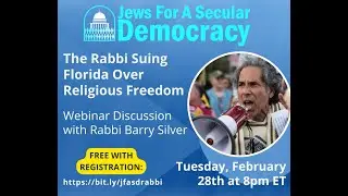 The Rabbi Suing Florida Over Religious Freedom - with Rabbi Barry Silver, February 28, 2023