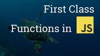 First Class Functions in JavaScript