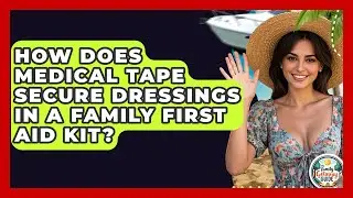 How Does Medical Tape Secure Dressings In A Family First Aid Kit? - The Family Getaway Guide
