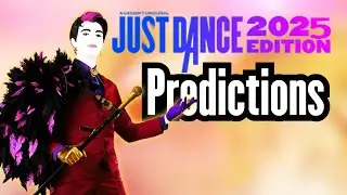 Just Dance 2025 Predictions ft @GrullonStar