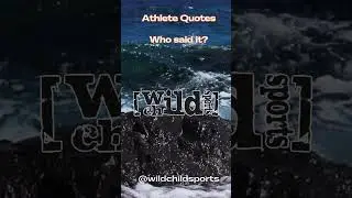 Athlete Quotes    Who said it 6