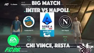 EA Sports FC 26 Commentary ITA BIG MATCH Serie A Enilive Inter Vs Napoli - Chi Vince, Resta