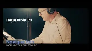 NAVIGUE LOIN / Teaser - Antoine Hervier Trio