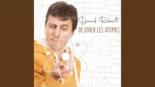 Déjouer les atomes