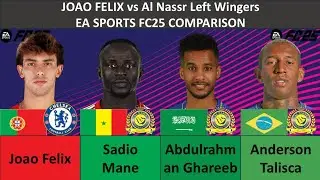 Joao Felix vs Al Nassr Left Winger's (Mane, Abdulrahman Ghareeb or Talisca) -&nbsp; (FC25 comparison) 