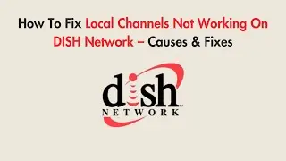 How To Fix Local Channels Not Working On DISH Network &ndash; Causes & Fixes
