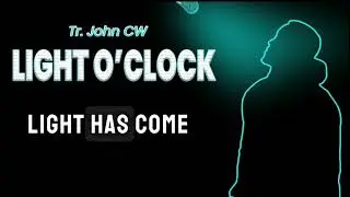 LIGHT O'CLOCK LYRICS BY TR JOHN CW 