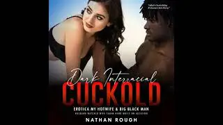 Dark Interracial Cuckold Erotica My Hotwife & Big Black Man: Husband Watched Wife Taken Hard While