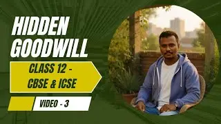 3.Hidden Goodwill Explained | Easy Calculation Method + Numerical Problems | Class 12 Accounts
