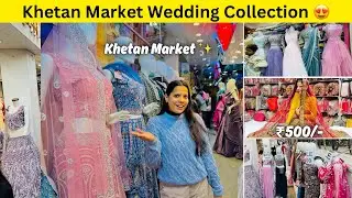 Khetan Market Wedding Collection 2025 😍 | Crop Top, Lehenga | Khetan Market Latest Collection |