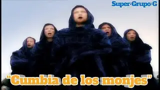 Super Grupo G - La Cumbia de los Monjes [Videoclip Unofficial] 💥🎵