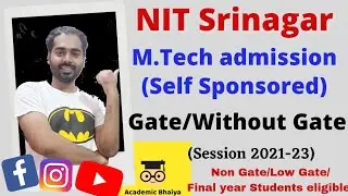 NIT Srinagar MTech Self Sponsored admission/low Gate/Non Gate/Without Gate Mtech/academic bhaiya