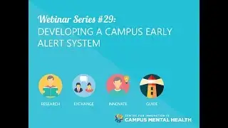 CICMH Webinar - Developing a Campus Early Alert System
