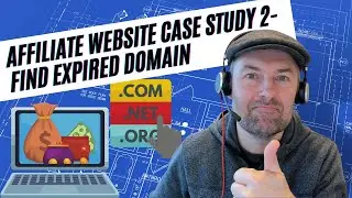 Affiliate Marketing Case Study 2021, Part 2 - [Find and Register an Expired Domain Name]