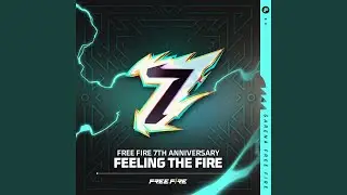 Feeling the Fire (Free Fire 7th Anniversary)