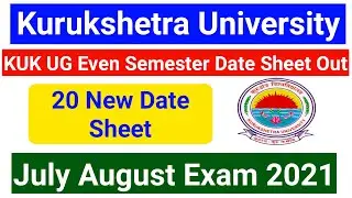 KUK UG Courses Even Semester Date Sheet 2021 | Kurukshetra University Exam Updates || Kuk UG Exams