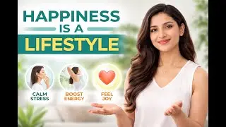 Happiness is a Life Style | A Practical Guide to Mental Well-being