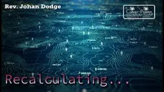 Recalculating ~ Rev Johan Dodge