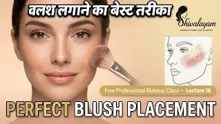 4 Best Blush Techniques for Indian Skin | Different Face Shapes & Skin Tones | Lecture 16