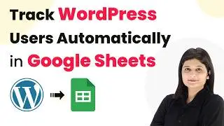Track WordPress Users Automatically in Google Sheets (No Coding Needed)