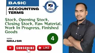 Stock, Opening Stock, Closing Stock, etc | Basic Accounting Terms | Class 4 | By Niraj Sir