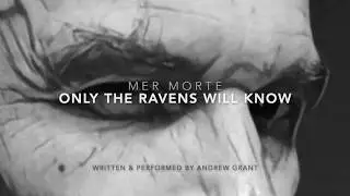 Only the ravens will know - mer morte
