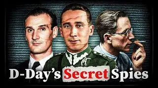 The 7 Spies That Saved D-Day | True Life Spy Stories