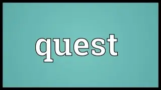 Quest Meaning
