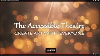 The Accessible Theatre's Indigogo Campaign Video