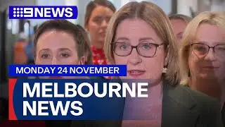 9News Melbourne | Monday November 24 | Full Episode