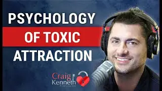 The Psychology Behind Toxic Attraction