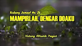 MAMPIRLAH, DENGAR DOAKU (KJ. No. 26) - Kidung Akustik Project