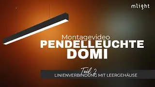 DOMI Pendelleuchte &ndash; Linienverbindung mit Leergeh&auml;use | mlight Montageanleitung