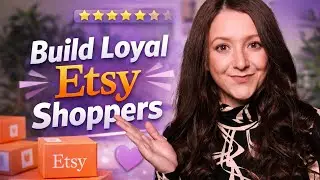 Как превратить разовых покупателей на Etsy в лояльных клиентов (с помощью магазина EverBee)