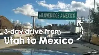 3-day drive from Utah to Mazatlan Mexico with our family of 7