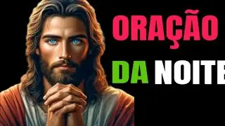 DEUS EST&Aacute; VOLTANDO ORA&Ccedil;&Atilde;O DA NOITE 