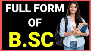Full Form of B.Sc | What is Bachelor of Science? Courses, Duration & Career Explained