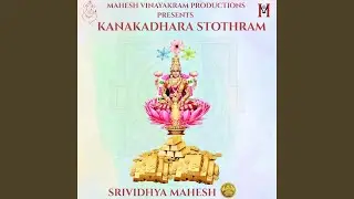 KANAKADHARA STHOTHRAM (feat. Srividhya Mahesh)