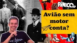 QUEM REALMENTE INVENTOU AVIÃO: IRMÃOS WRIGHT OU SANTOS DUMONT? DE BORTHOLE ABRE O JOGO