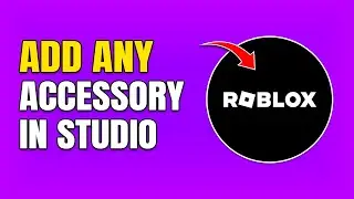 How To Add Accessories in Roblox Studio (Full Guide)