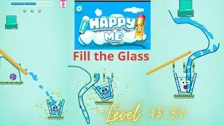 Fill the Glass game - happy me. Level 45 - 50. #filltheglass