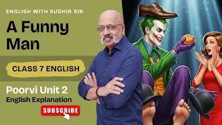A Funny Man (English Explanation) | Class 7 English #kvs #nvs #poorvincert #englishwithsudhirsir